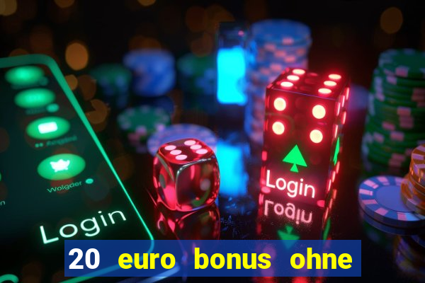 20 euro bonus ohne einzahlung casino 2021