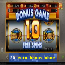 20 euro bonus ohne einzahlung casino 2021