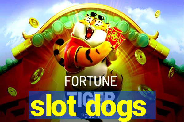 slot dogs