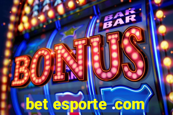 bet esporte .com