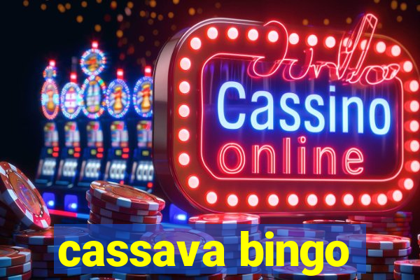 cassava bingo