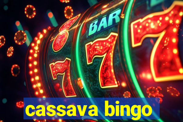 cassava bingo