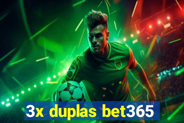 3x duplas bet365