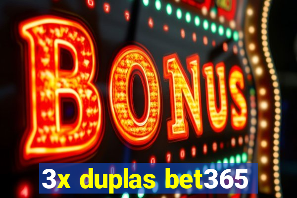 3x duplas bet365