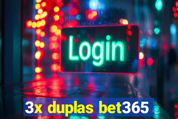 3x duplas bet365