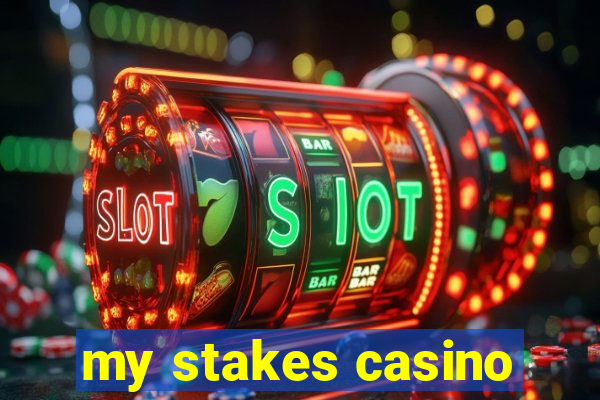 my stakes casino