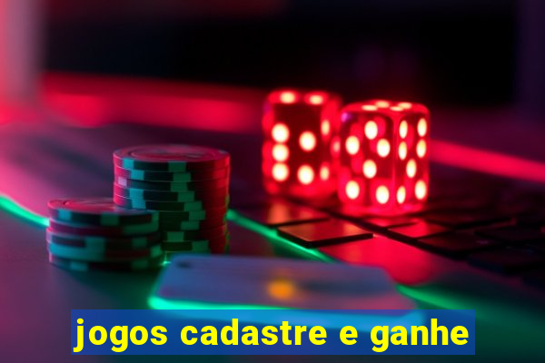 jogos cadastre e ganhe