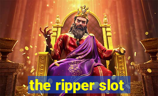 the ripper slot