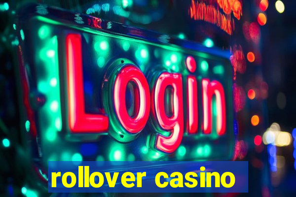 rollover casino