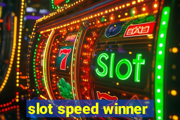 slot speed winner