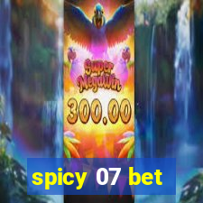 spicy 07 bet