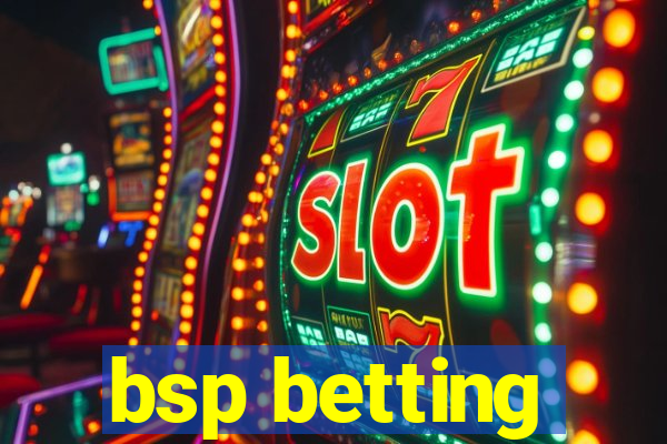 bsp betting