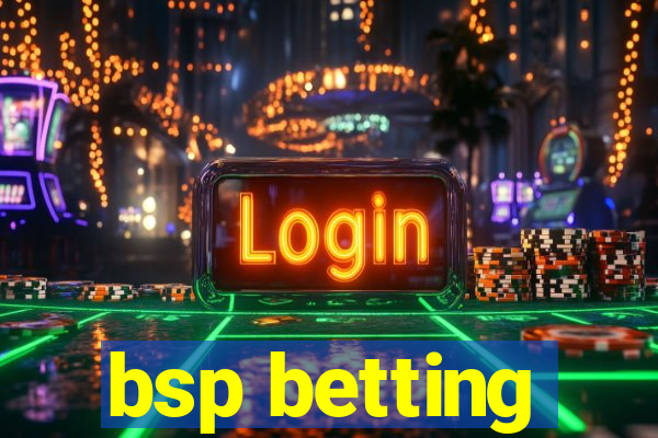 bsp betting