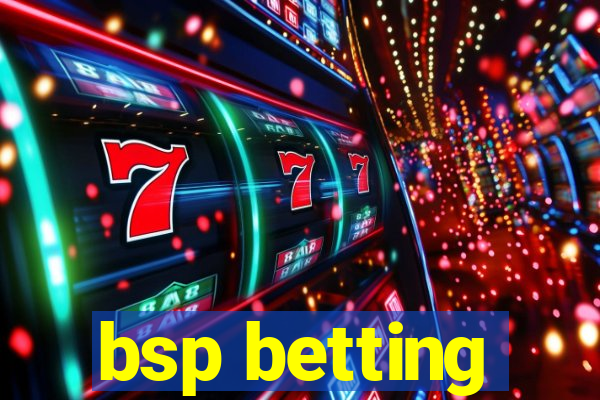 bsp betting