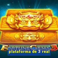 plataforma de 3 real