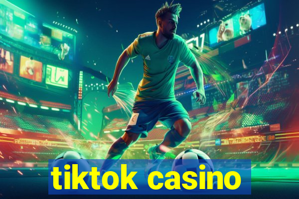 tiktok casino