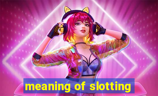 meaning of slotting