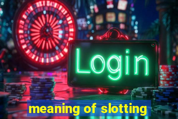 meaning of slotting