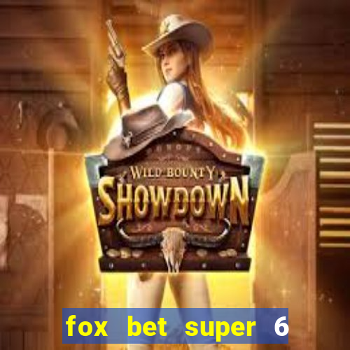 fox bet super 6 super bowl