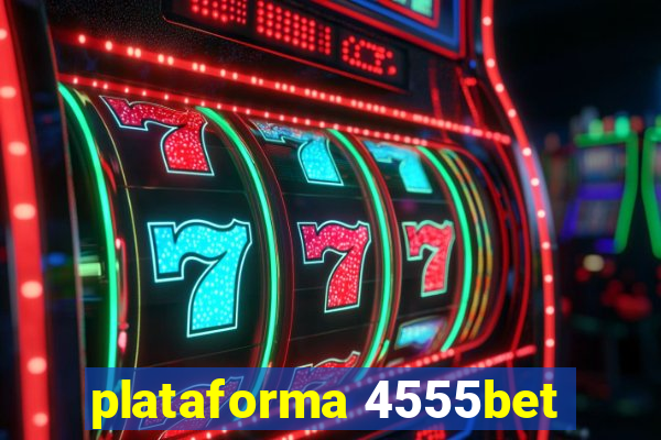 plataforma 4555bet