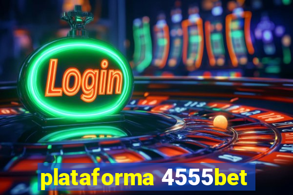 plataforma 4555bet