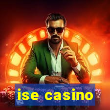 ise casino