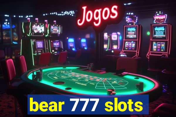 bear 777 slots