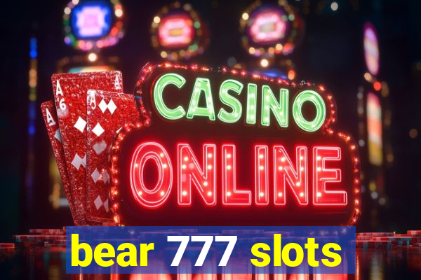 bear 777 slots