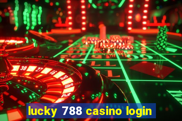 lucky 788 casino login