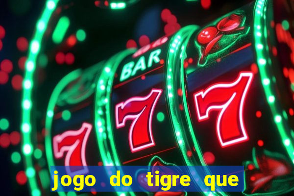 jogo do tigre que mais paga