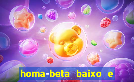 homa-beta baixo e glicose normal