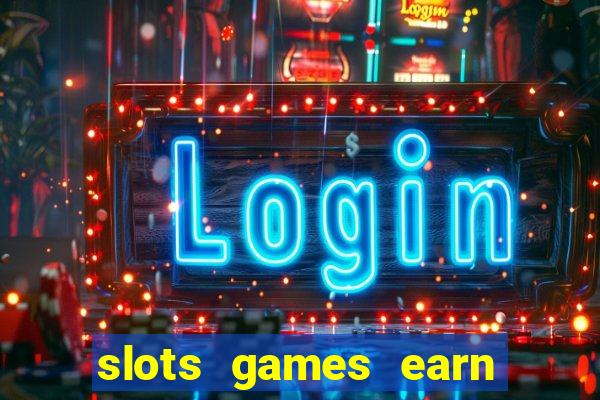 slots games earn cash money pf2