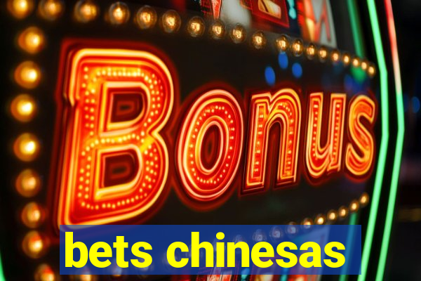 bets chinesas