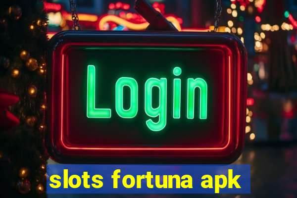 slots fortuna apk