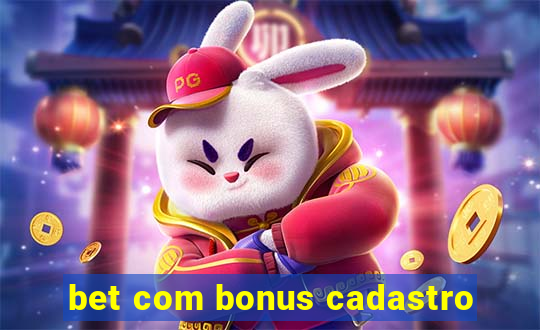 bet com bonus cadastro