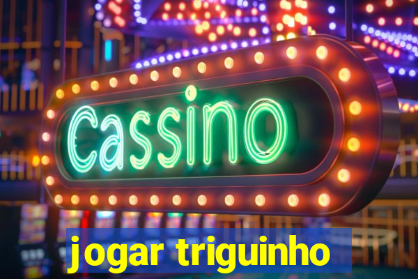 jogar triguinho