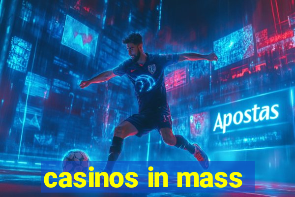 casinos in mass