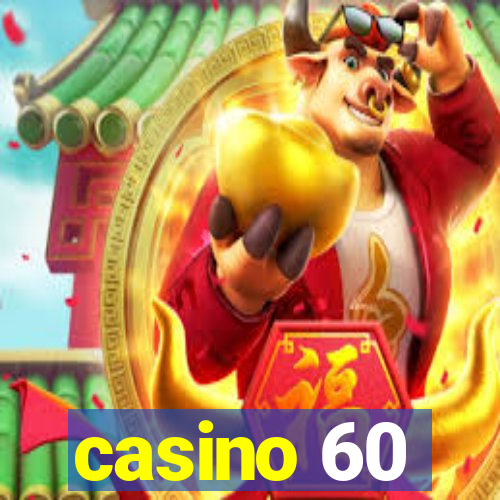 casino 60