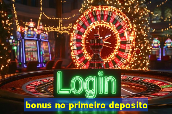 bonus no primeiro deposito