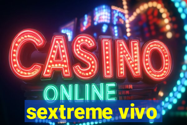 sextreme vivo