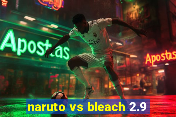 naruto vs bleach 2.9