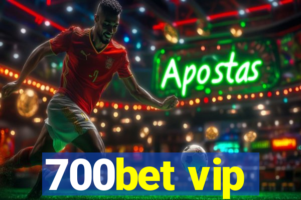 700bet vip