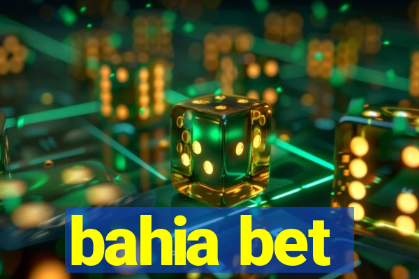 bahia bet