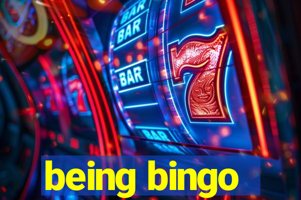 being bingo