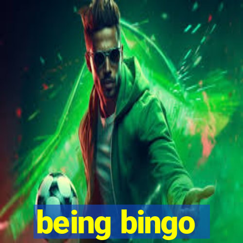 being bingo