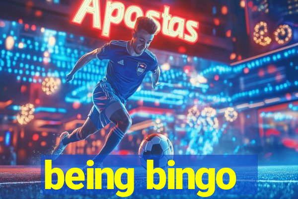 being bingo