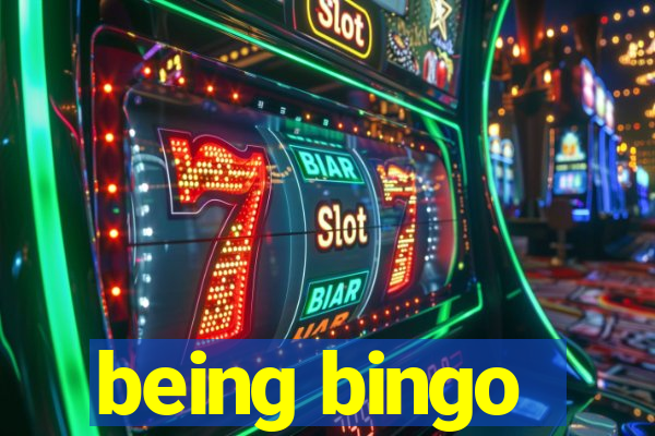 being bingo