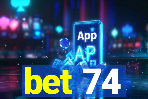 bet 74