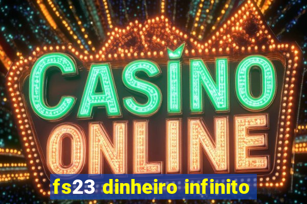 fs23 dinheiro infinito