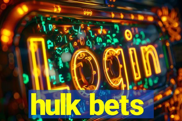 hulk bets